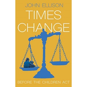 Times Change: Before the Children Act