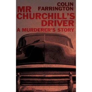 Mr Churchill's Driver: A Murderer's Story