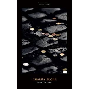 Charity Sucks (Provocations)