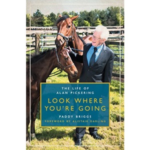 Look Where You're Going - The Life of Alan Pickering