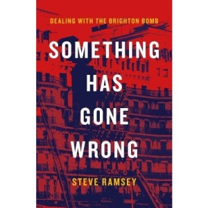 Something Has Gone Wrong: Dealing with the Brighton Bomb