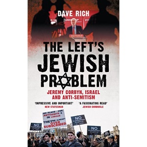 The Left's Jewish Problem - Jeremy Corbyn, Israel and Anti-Semitism, Updated Edition
