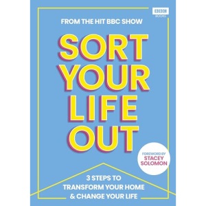 SORT YOUR LIFE OUT: 3 Steps to Transform Your Home & Change Your Life