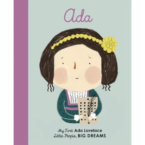 Ada Lovelace: My First Ada Lovelace (10) (Little People, BIG DREAMS)