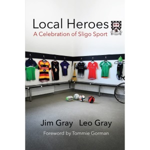 Local Heroes: A Celebration of Sligo Sport