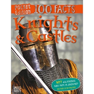 Pocket Edition 100 Facts Knights & Castles (100 Facts Pocket Edition)