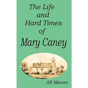 The Life and Hard Times of Mary Caney