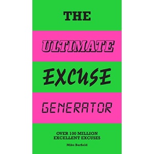 The Ultimate Excuse Generator: Over 100 Million Excellent Excuses (Funny, Joke, Flip Book)