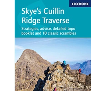 Skye's Cuillin Ridge Traverse: Strategies, advice, detailed topo booklet and 10 classic scrambles (Cicerone Guides)