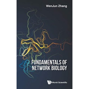 Fundamentals Of Network Biology (Bioinformatics Biocomputing Co)