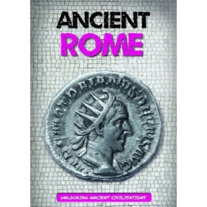Ancient Rome (Unlocking Ancient Civilisations)