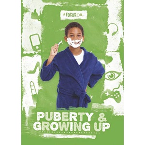 Puberty & growing up (A Focus On...)