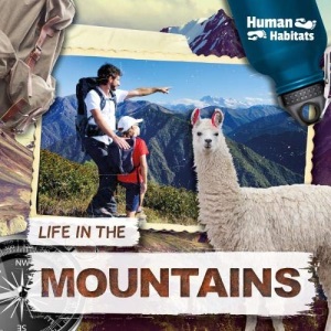 Life in the Mountains (Human Habitats)
