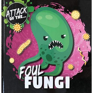 Foul Fungi (Attack of The...)