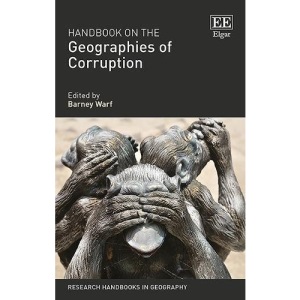 Handbook on the Geographies of Corruption (Research Handbooks in Geography Series)