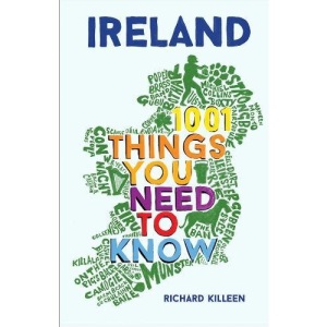Ireland: 1001 Things You Need to Know