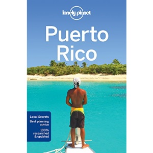 Lonely Planet Puerto Rico: Perfect for exploring top sights and taking roads less travelled (Travel Guide)