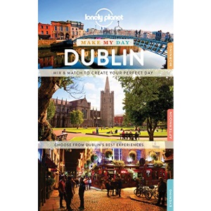 Lonely Planet Make My Day Dublin (Travel Guide)