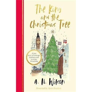 The King and the Christmas Tree: A heartwarming story and beautiful festive gift for young and old alike