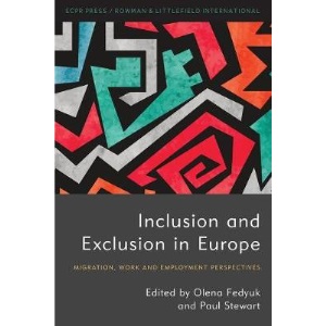 Inclusion and Exclusion in Europe: Migration, Work and Employment Perspectives (Studies in European Political Science)