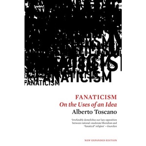 Fanaticism: On the Uses of an Idea