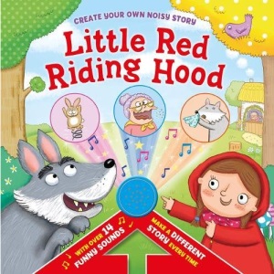Little Red Riding Hood (Create Your Own Noisy Tale)