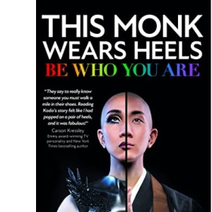 This Monk Wears Heels: Be Who You Are