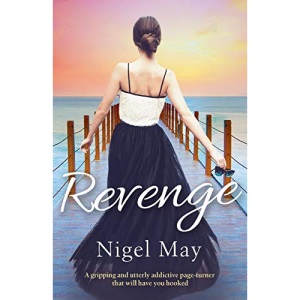 Revenge: A gripping and utterly addictive page turner that will have you hooked
