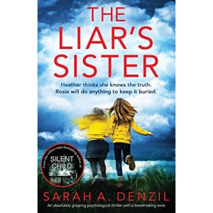 The Liar's Sister: An absolutely gripping psychological thriller with a breathtaking twist