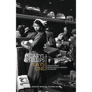 Caryl Phillips: Plays One: Strange Fruit; Where There is Darkness; The Shelter (Oberon Modern Plays)