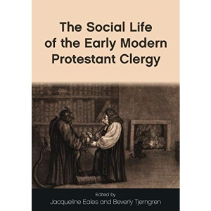 The Social Life of the Early Modern Protestant Clergy