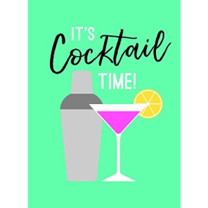 It's Cocktail Time!: Recipes for Every Occasion