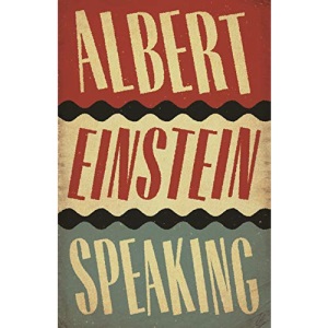 Albert Einstein Speaking: Gadney RJ