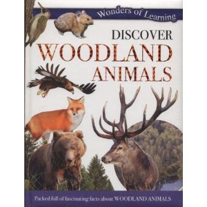 Discover Woodland Animals (Wonders of Learnin...