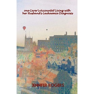 One Carer's Account of Living with her Husband's Leukaemia Diagnosis