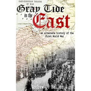 Gray Tide in the East: An alternate history of the first World War