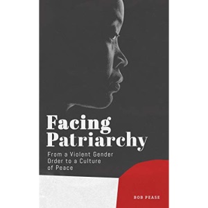 Facing Patriarchy: From a Violent Gender Order to a Culture of Peace