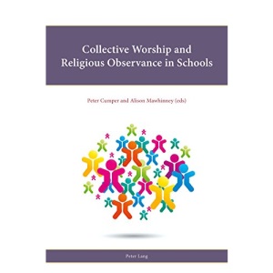 Collective Worship and Religious Observance in Schools: 13 (Religion, Education and Values)