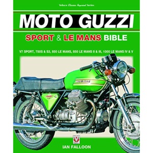 The Moto Guzzi Sport & Le Mans Bible (Bible) (Veloce Classic Reprint)