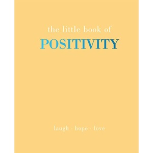 The Little Book of Positivity: Laugh | Hope | Love