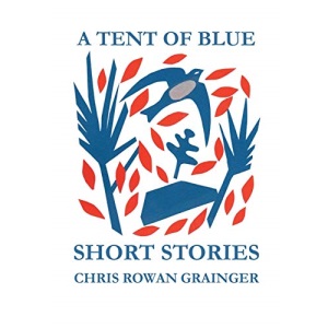 A Tent of Blue: Short Stories