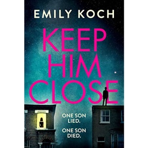 Keep Him Close: A moving and suspenseful mystery for 2021 that you won’t be able to put down