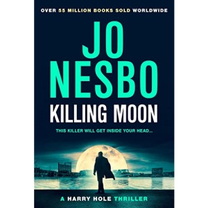 Killing Moon: The Must-Read New Harry Hole Thriller From The No.1 Bestseller (Harry Hole, 13)