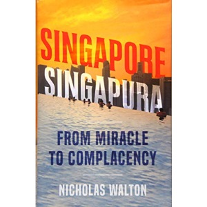Singapore, Singapura: From Miracle to Complacency