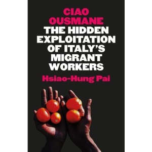 Ciao Ousmane: The Hidden Exploitation of Italy's Migrant Workers