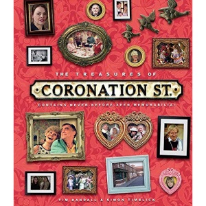 The Treasures of Coronation St.: Contains never-before-seen memorabilia!