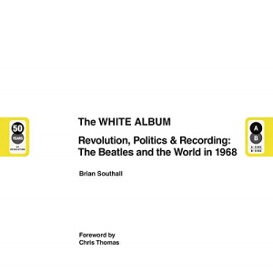 The White Album: Revolution, Politics & Recording - The Beatles and the World in 1968