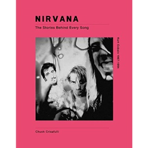 Nirvana: Kurt Cobain 1967-1994 (Stories Behind the Songs)