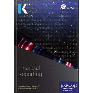 F1 FINANCIAL REPORTING - EXAM PRACTICE KIT (Kaplan Official Cima)