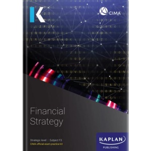 F3 FINANCIAL STRATEGY - EXAM PRACTICE KIT